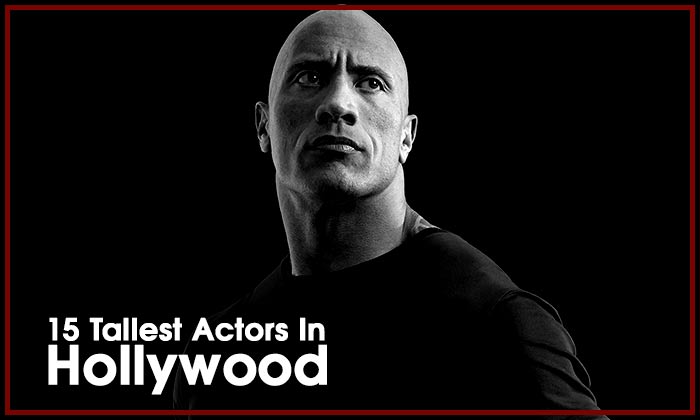 15 Tallest Actors in hollywood