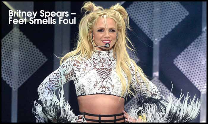 xBritney Spears – Feet Smells Foul