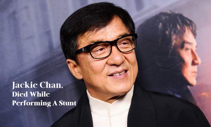Jackie Chan, Died While Performing A Stunt