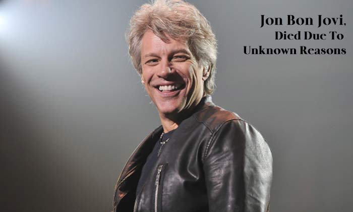  Jon Bon Jovi, Died Due To Unknown Reasons