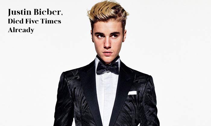  Justin Bieber, Died Five Times Already