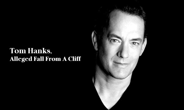 Tom Hanks, Alleged Fall From A Cliff